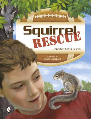 Книга Squirrel Rescue Jennifer Keats Curtis