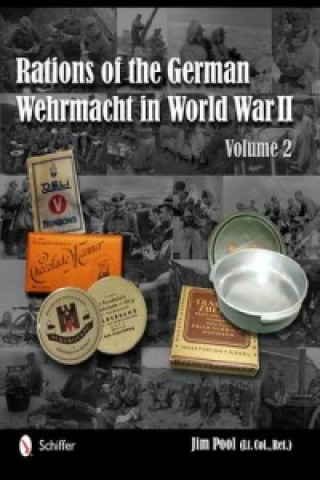 Kniha Rations of the German Wehrmacht in World War II: Vol 2 Jim Pool