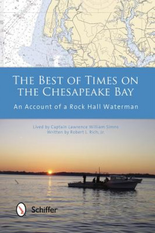 Kniha Best of Times on the Chesapeake Bay: An Account of a Rock Hall Waterman Robert L. Rich