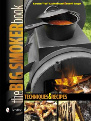 Livre Big Smoker Book: Techniques and Recipes Karsten Ted Aschenbrandt