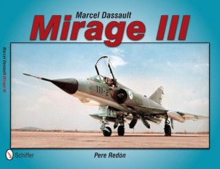 Книга Marcel Dassault Mirage III Pere Redon