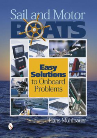 Könyv Sail and Motor Boats: Easy Solutions to Onboard Problems Hans Muhlbauer