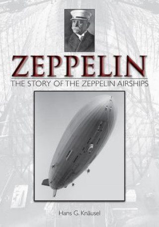 Carte Zeppelin: Story of the Zeppelin Airships Hans  G. Knausel