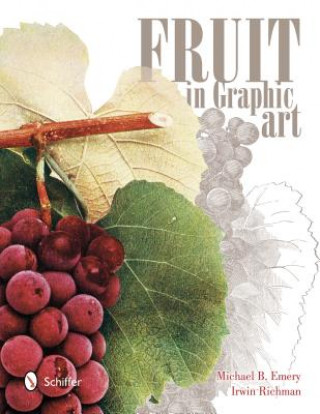 Könyv Fruit in Graphic Art Michael B Emery