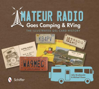 Książka Amateur Radio Goes Camping and RVing: The Illustrated QSL Card History John Brunkowski