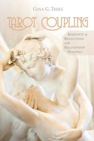 Book Tarot Coupling: Resources and Resolutions for Relationship Readings Gina G. Thies