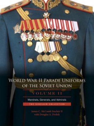 Carte World War II Parade Uniforms of the Soviet Union ac Vol.2 James C. McComb Sinclair