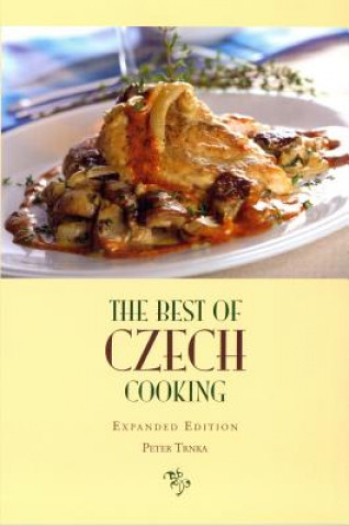 Könyv Best of Czech Cooking: Expanded Eidtion Peter Trnka