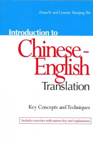 Książka Introduction to Chinese-English Translation: Key Concepts and Techniques Zinan Ye