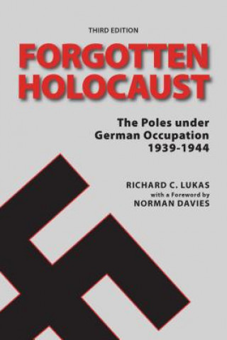 Książka Forgotten Holocaust, Third Edition Richard C Lukas