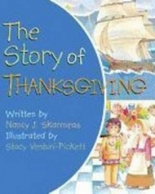 Kniha Story of Thanksgiving Nancy J Skarmeas