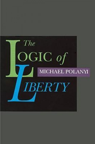 Książka Logic of Liberty Michael Polanyi