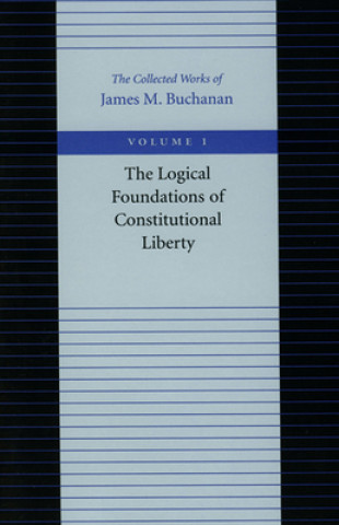 Buch Logical Foundations of Constitutional Liberty James M. Buchanan