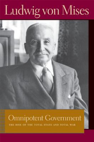 Kniha Omnipotent Government Ludwig Mises