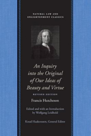 Kniha Inquiry into the Original of Our Ideas of Beauty & Virtue F Hutcheson