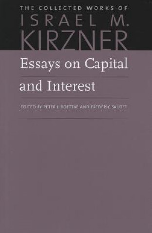 Kniha Essays on Capital & Interest Isreal M Kirzner