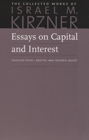 Book Essays on Capital & Interest Israel M Kirzner