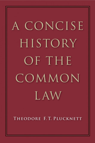 Kniha Concise History of the Common Law Theodore F T Plucknett