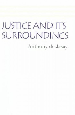 Book Justice & its Surroundings Anthony Jasay