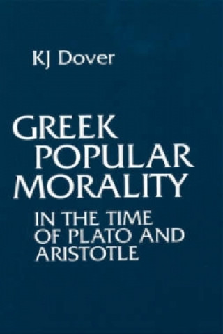 Książka Greek Popular Morality in the Time of Plato and Aristotle K J Dover