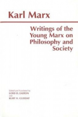 Kniha Writings of the Young Marx on Philosophy and Society Loyd D Easton