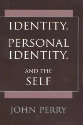 Kniha Identity, Personal Identity and the Self John Perry