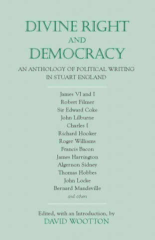 Kniha Divine Right and Democracy David Wootton
