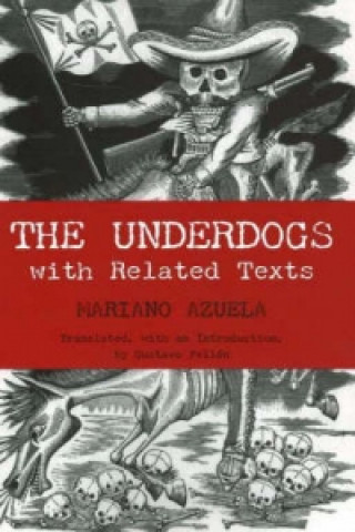 Kniha Underdogs Mariano Azuela