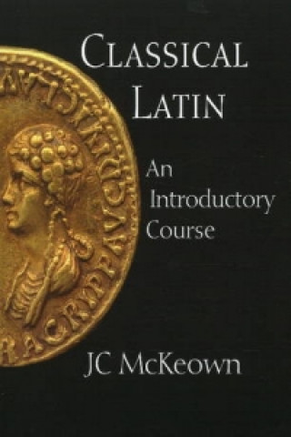 Kniha Classical Latin JC McKeown