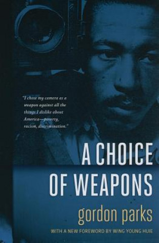 Kniha Choice of Weapons Gordon Parks