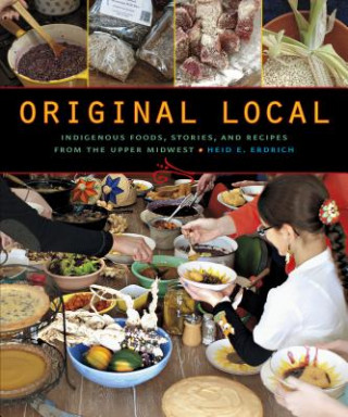 Knjiga Original Local Heid E Erdrich