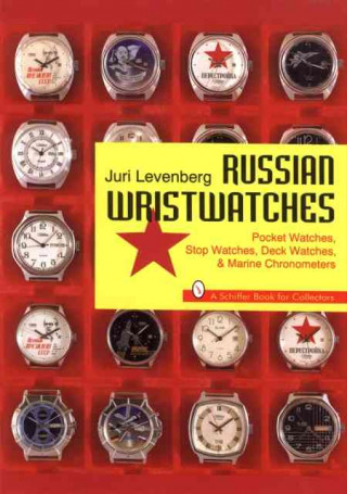 Książka Russian Wristwatches: Pocket Watches, St Watches, Onboard Clock and Chronometers Juri Levenburg