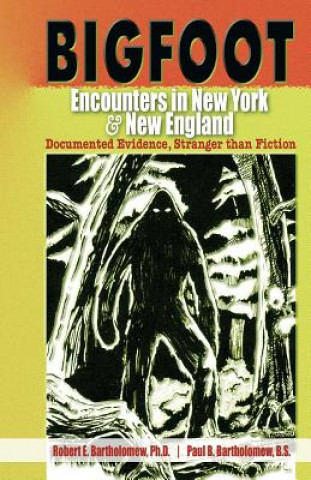 Kniha Bigfoot Encounters in New York & New England Robert E Bartholomew