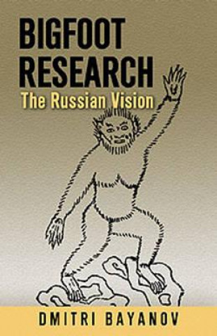 Kniha Bigfoot Research Dmitri Bayanov