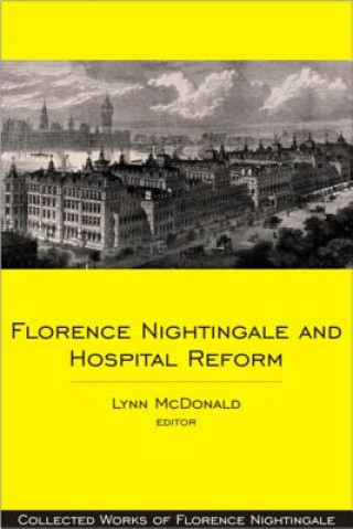 Könyv Florence Nightingale and Hospital Reform Lynn McDonald