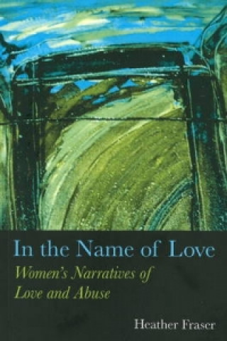 Könyv In the Name of Love Heather Fraser