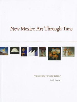 Carte New Mexico Art Through Time Joseph Traugott