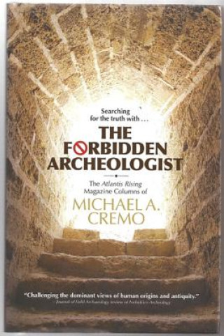 Kniha Forbidden Archeologist Michael A Cremo