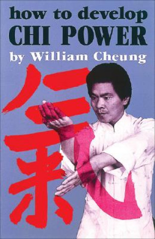 Книга How to Develop Chi Power William Cheung