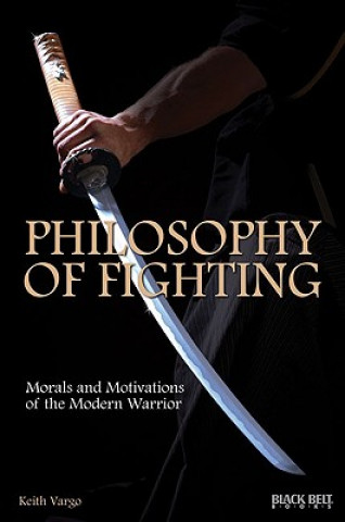 Kniha Philosophy of Fighting Keith Vargo