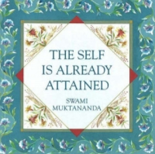 Kniha Self Is Already Attained Swami Muktananda