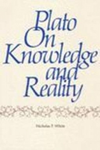 Livre Plato on Knowledge and Reality Nicholas White