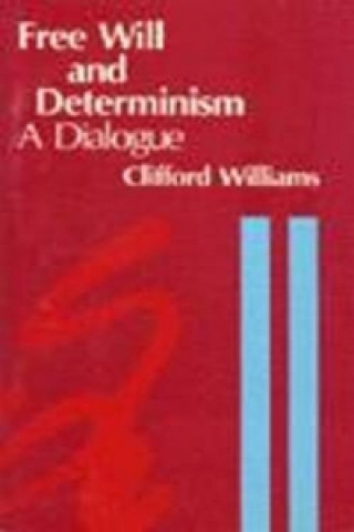 Könyv Free Will and Determinism Clifford Williams