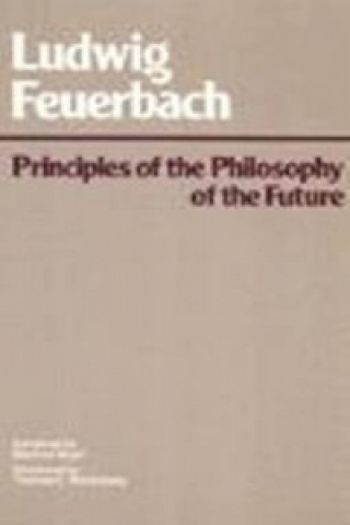 Könyv Principles of the Philosophy of the Future Ludwig Feuerbach