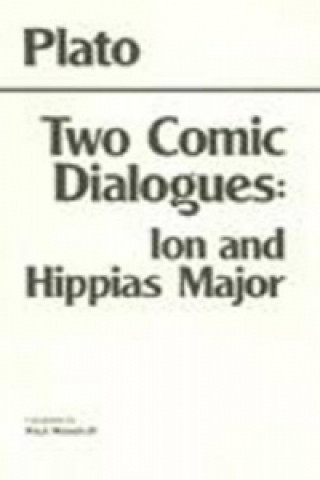 Kniha Two Comic Dialogues: Ion and Hippias Major Plato