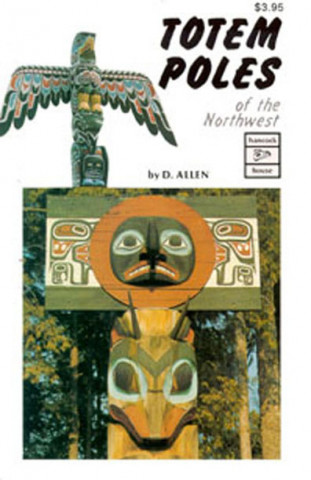 Kniha Totem Poles of the Northwest D Allen