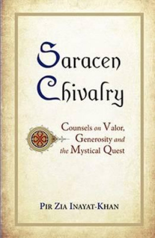 Knjiga Saracen Chivalry Pir Zia Inayat-Khan