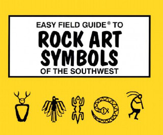 Kniha Easy Field Guide to Rock Art Symbols of the Southwest Sharon Nelson