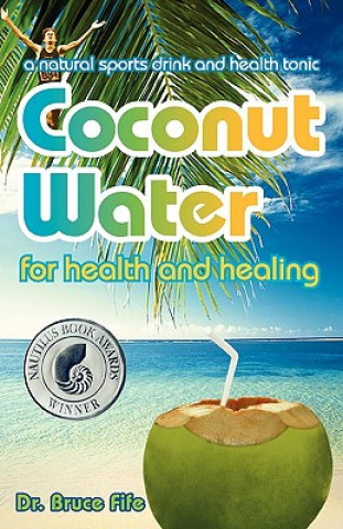 Kniha Coconut Water for Health & Healing Bruce Fife
