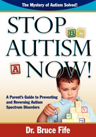 Book Stop Autism Now! Bruce Fife